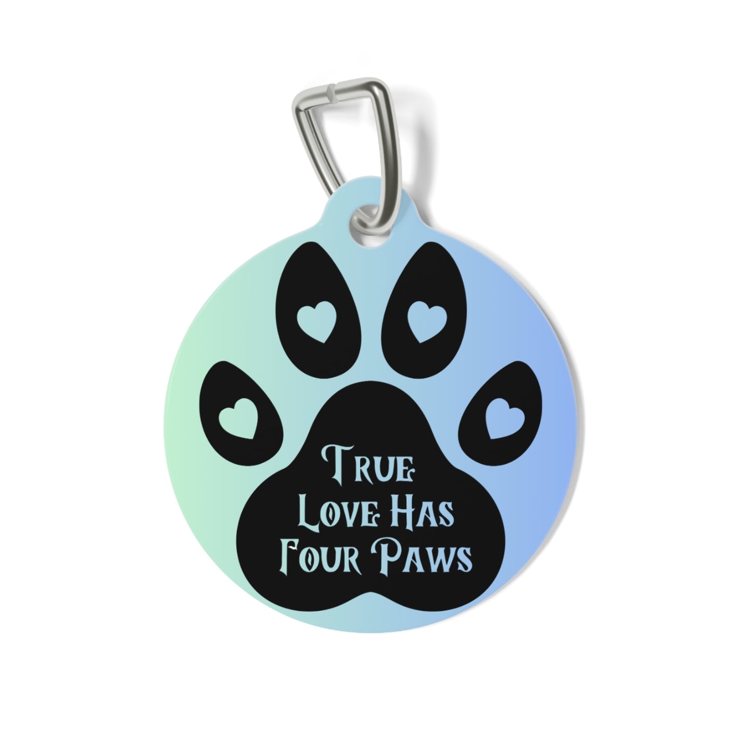 Pet Tag - Dog Tag ID 'Love has four paws'